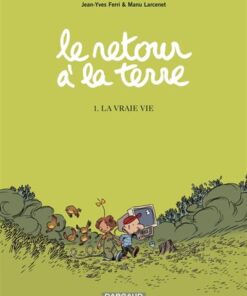 Le Retour à la terre - Tome 1 La Vraie Vie