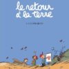 Le Retour à la terre - Tome 1 La Vraie Vie (Special)