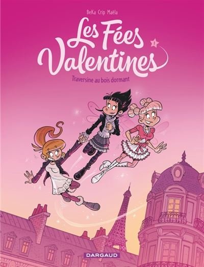 Les Fées Valentines - Tome 1 Traversine au bois dormant