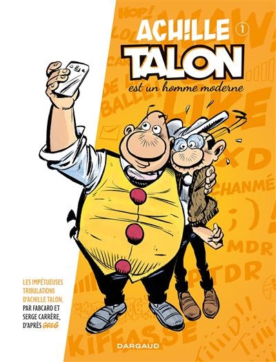 Les Impétueuses Tribulations d'Achille Talon - Tome 1 Achille Talon est un homme moderne