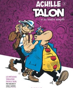 Les Impétueuses Tribulations d'Achille Talon - Tome 2 Achille Talon a su rester simple