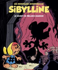 Les Nouvelles Aventures de Sibylline - Tome 1 - Le Secret de Mélanie Chardon