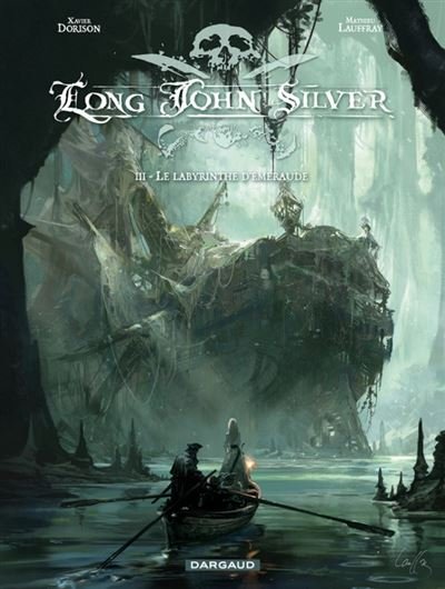Long John Silver - Tome 3 Labyrinthe d'Emeraude