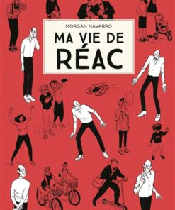 Ma vie de réac - Tome 1 Ma vie de réac - tome 1
