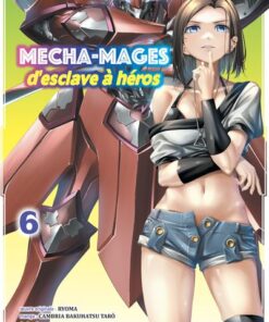 Mecha-mages d'esclave à héros T06