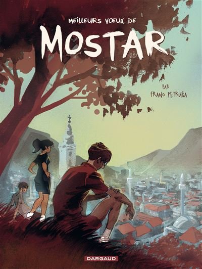 Meilleurs Voeux de Mostar - Tome 1 Meilleurs Voeux de Mostar
