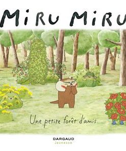 Miru Miru - Tome 2 Une petite forêt d'amis
