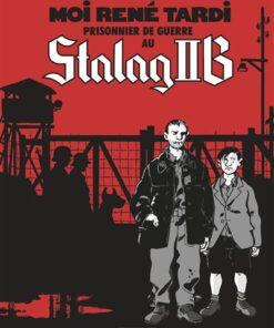 Moi René Tardi, prisonnier de guerre au Stalag IIB - Tome 1