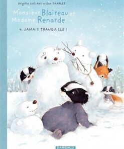 Monsieur Blaireau et Madame Renarde - Tome 4 Jamais tranquille !