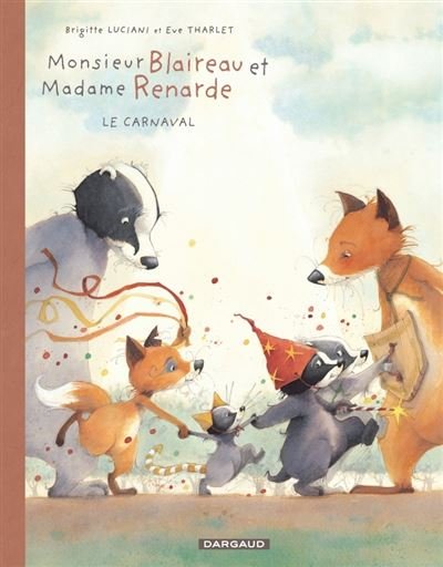Monsieur Blaireau et Madame Renarde - Tome 5 Le Carnaval