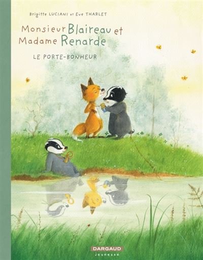 Monsieur Blaireau et Madame Renarde - Tome 7 Le Porte-bonheur