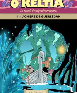 Ô Keltia t2 L'ombre de Guerlédan