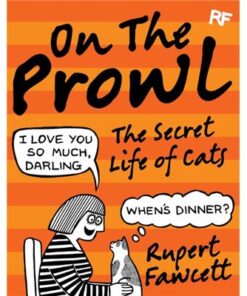 On The Prowl: The Secret Life Of Cats (Hardcover)