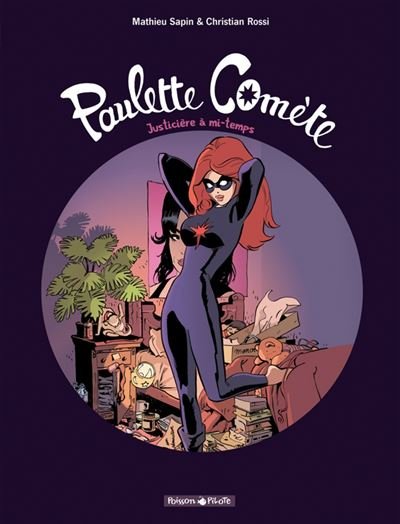 Paulette Comète - Tome 1 Justicière à mi-temps