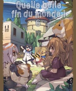 Quelle belle fin du monde ! T06