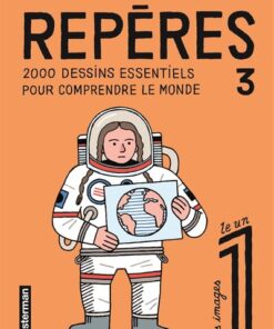 Repères - Tome 3 - 2000 dessins essentiels pour comprendre le monde