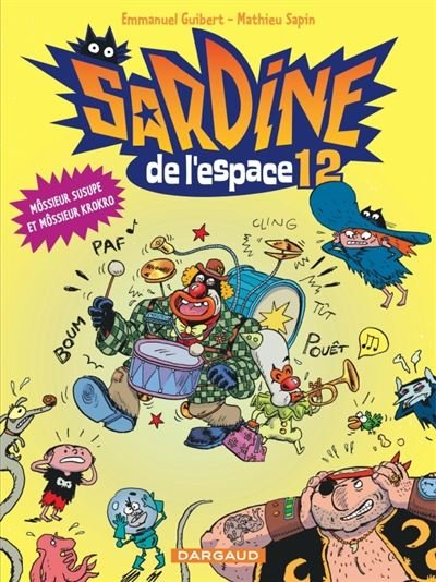 Sardine de l'espace - Tome 12 Môssieur Susupe et Môssieur Krokro