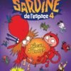 Sardine de l'espace - Tome 3 Il faut éliminer Toxine