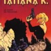 Tatiana K. - Tome 0 Tatiana K. - Intégrale complète