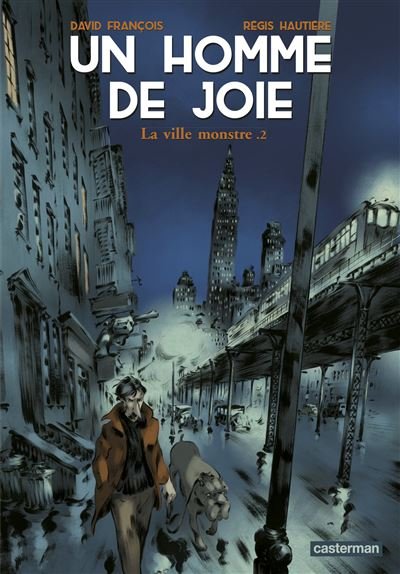 Un homme de joie - Tome 2 - La ville monstre