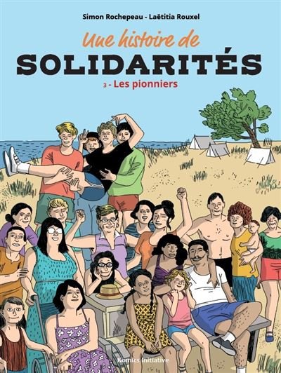 Une histoire de solidarites,03:les pionniers