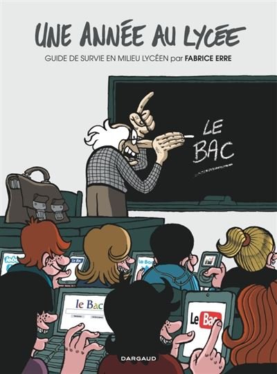 Une année au lycée - Tome 1 Guide de survie en milieu lycéen