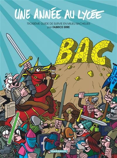 Une année au lycée - Tome 3 Troisième Guide de survie en milieu bachelier