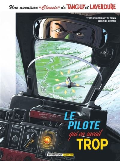 Une aventure Classic de Tanguy & Laverdure - Tome 4 Le pilote qui en savait trop