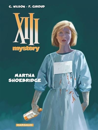 XIII Mystery - Tome 8 Martha Shoebridge