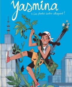 Yasmina Les plantes contre-attaquent !