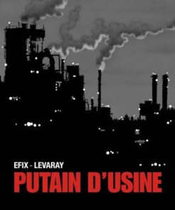 Putain d'usine Tome 1