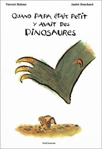 Quand Papa était petit y'avait des Dinosaures