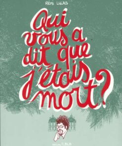 Qui vous a dit que j'étais mort ?