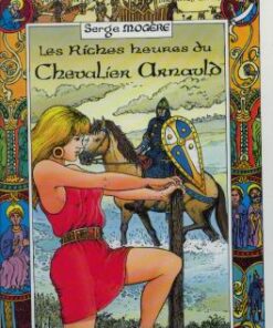 Les Riches heures du Chevalier Arnauld