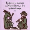 Sagesses et malices de Nasreddine, le fou qui était sage Tome 1