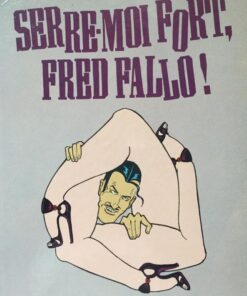 Serre-moi fort, Fred Fallo !