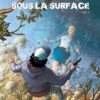 Sous la surface Tome 2