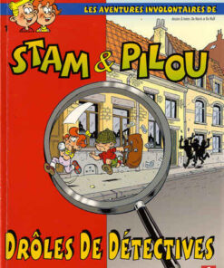 Les aventures involontaires de Stam & Pilou Tome 1