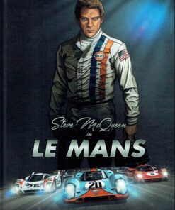 Steve McQueen in Le Mans Tome 1