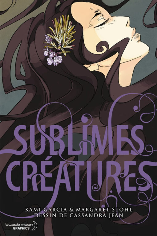 Sublimes Créatures Tome 1