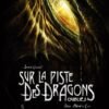 Sur la piste des dragons oubliés Tome 1