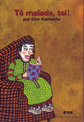 Té malade, toi !