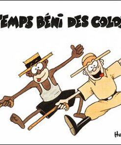 Le Temps béni des colonies
