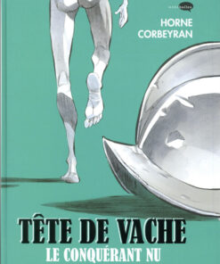 Tête de vache - Le conquérant nu