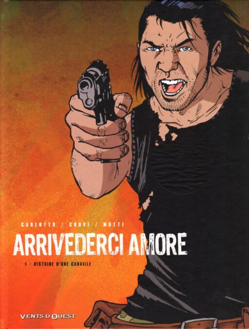 Arrivederci Amore Tome 1