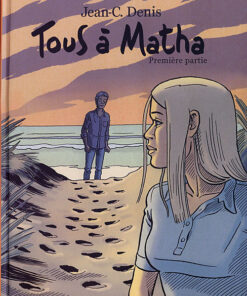 Tous à Matha Tome 1