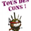 Tous des cons !