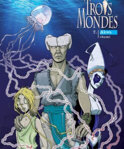 Trois Mondes Tome 2