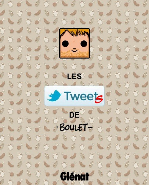 Les tweets de Boulet Tome 1