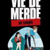 Vie de merde Tome 8